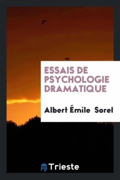 Essais de psychologie dramatique - Sorel, Albert Émile