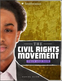 The Civil Rights Movement: Then and Now - Elish, Dan