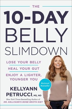 The 10-Day Belly Slimdown: Lose Your Belly, Heal Your Gut, Enjoy a Lighter, Younger You - Petrucci, Kellyann