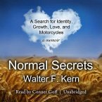 Normal Secrets: A Search for Identity, Growth, Love, and Motorcycles - A Memoir