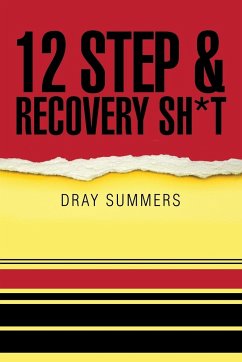 12 Step & Recovery Sh*t - Summers, Dray