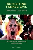 Re-Visiting Female Evil: Power, Purity and Desire