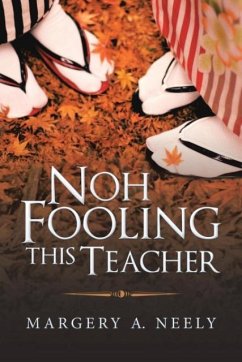 Noh Fooling This Teacher - Neely, Margery A.