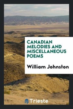 Canadian melodies and miscellaneous poems