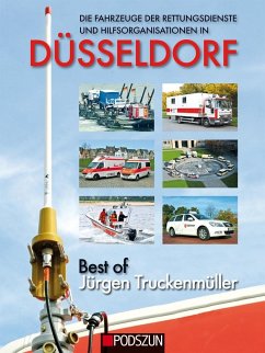 Die Fahrzeuge der Rettungsdienste und Hilfsorganisationen in Düsseldorf - Truckenmüller, Jürgen