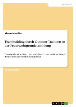 Teambuilding durch Outdoor-Trainings in der Feuerwehrgrundausbildung - Jennißen, Marco