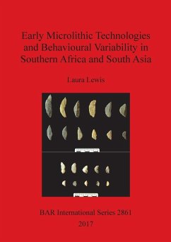 Early Microlithic Technologies and Behavioural Variability in Southern Africa and South Asia - Lewis, Laura