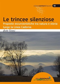 Cover Le trincee silenziose. Proposte escursionistiche tra natura e storia lungo la Linea Cadorna