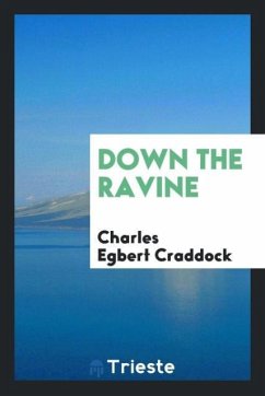 Down the ravine - Craddock, Charles Egbert