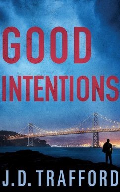 Good Intentions - Trafford, J. D.