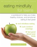 Eating Mindfully for Teens Eating Mindfully for Teens