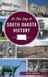 On This Day in South Dakota History - Bild 1
