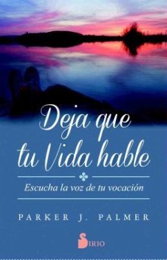 Deja Que Tu Vida Hable - Palmer, Parker J.