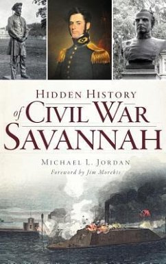 Hidden History of Civil War Savannah - Jordan, Michael L.