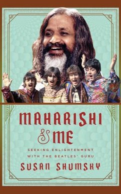 Maharishi & Me: Seeking Enlightenment with the Beatles' Guru - Shumsky, Susan