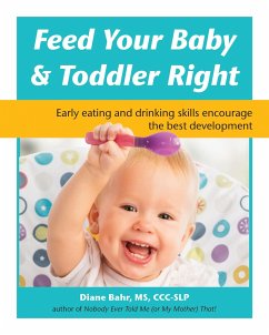 Feed Your Baby and Toddler Right - Bahr, Diane