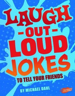 Laugh-Out-Loud Jokes to Tell Your Friends - Dahl, Michael