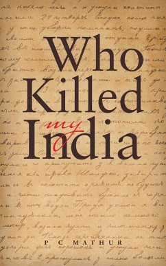 Who Killed My India - P C Mathur