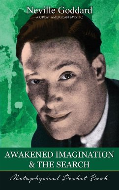 Awakened Imagination and The Search ( Metaphysical Pocket Book ) - Goddard, Neville