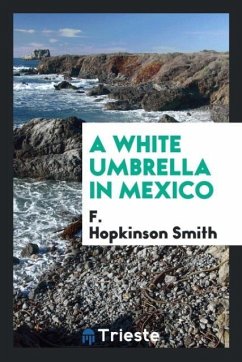 A white umbrella in Mexico - Smith, F. Hopkinson