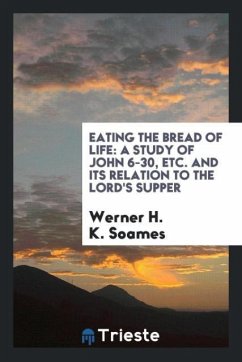 Eating the Bread of Life - Soames, Werner H. K.