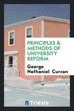 Principles & methods of university reform - Curzon, George Nathaniel