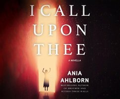 I Call Upon Thee: A Novella - Ahlborn, Ania