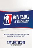 Ballgames to Boardrooms Ballgames to Boardrooms