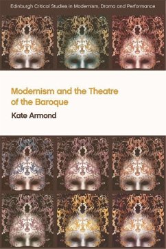 Modernism and the Theatre of the Baroque - Armond, Kate