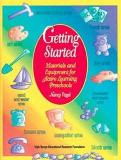 Getting Started: Materials and Equipment for Active Learning Preschools - Vogel, Nancy; Vogel, N.; Highscope
