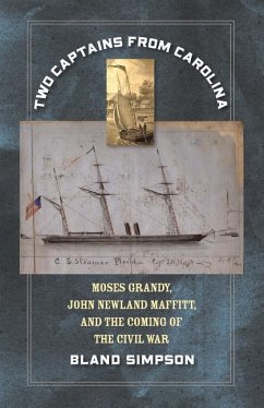 Two Captains from Carolina: Moses Grandy, John Newland Maffitt, and the Coming of the Civil War - Simpson, Bland