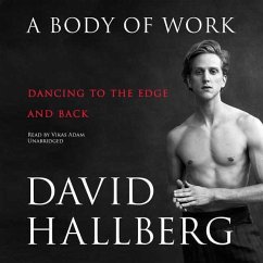 A Body of Work: Dancing to the Edge and Back - Hallberg, David
