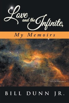 Love and the Infinite, My Memoirs - Dunn Jr., Bill