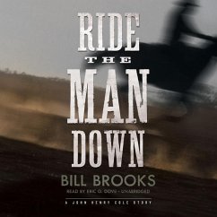 Ride the Man Down: A John Henry Cole Story - Brooks, Bill