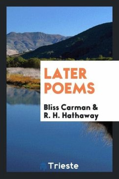 Later poems - Carman, Bliss; Hathaway, R. H.
