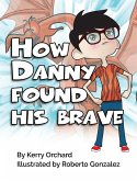 How Danny Found His Brave