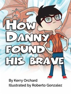 How Danny Found His Brave - Orchard, Kerry