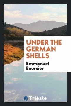 Under the German shells - Bourcier, Emmanuel