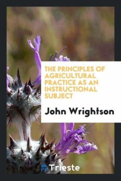 The principles of agricultural practice as an instructional subject - Wrightson, John