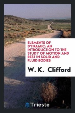 Elements of dynamic - Clifford, W. K.
