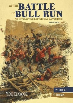 At the Battle of Bull Run: An Interactive Battlefield Adventure - Braun, Eric