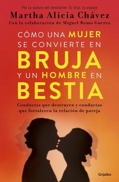 Cómo Una Mujer Se Convierte En Bruja Y Un Hombre En Bestia / How a Woman Becomes a Witch and a Man Becomes a Beast - Chávez, Martha Alicia