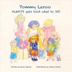 Tommy Laroo Always Gets Told What to Do!: Volume 1