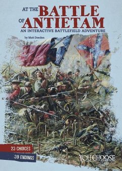 At the Battle of Antietam: An Interactive Battlefield Adventure - Doeden, Matt