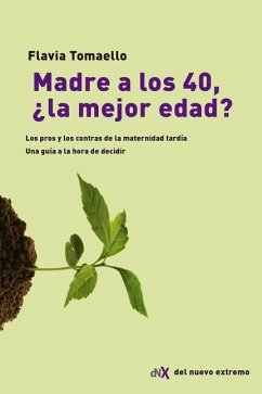 Madre a Los 40, ¿La Mejor Edad? - Tomaello, Flavia