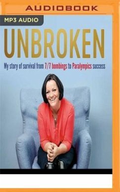 Unbroken: My Story of Survival from London 7/7 to Team GB Success
