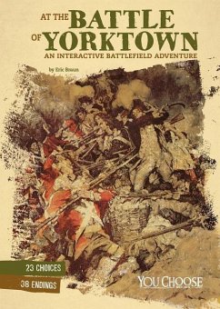 At the Battle of Yorktown: An Interactive Battlefield Adventure - Braun, Eric