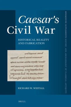 Caesar's Civil War: Historical Reality and Fabrication - W. Westall, Richard