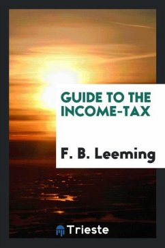 Guide to the income-tax - Leeming, F. B.
