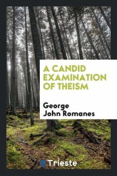 A candid examination of theism - Romanes, George John